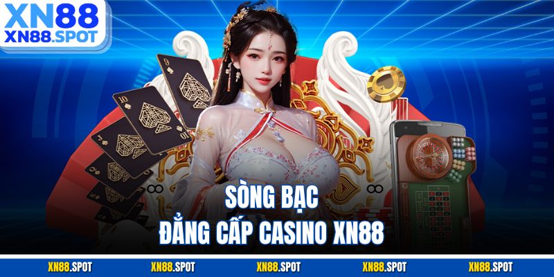 Sòng bạc đẳng cấp casino XN88